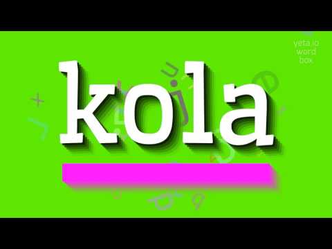 How to say "kola"! (High Quality Voices)