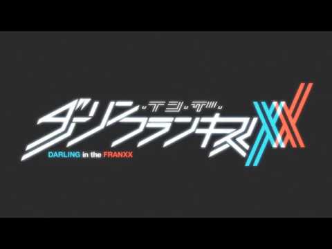 TVアニメ「DARLING in the FRANXX」ED「Beautiful World」(creditless)