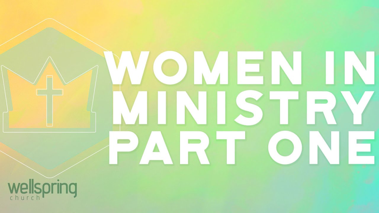 Woman in Ministry, Part 1