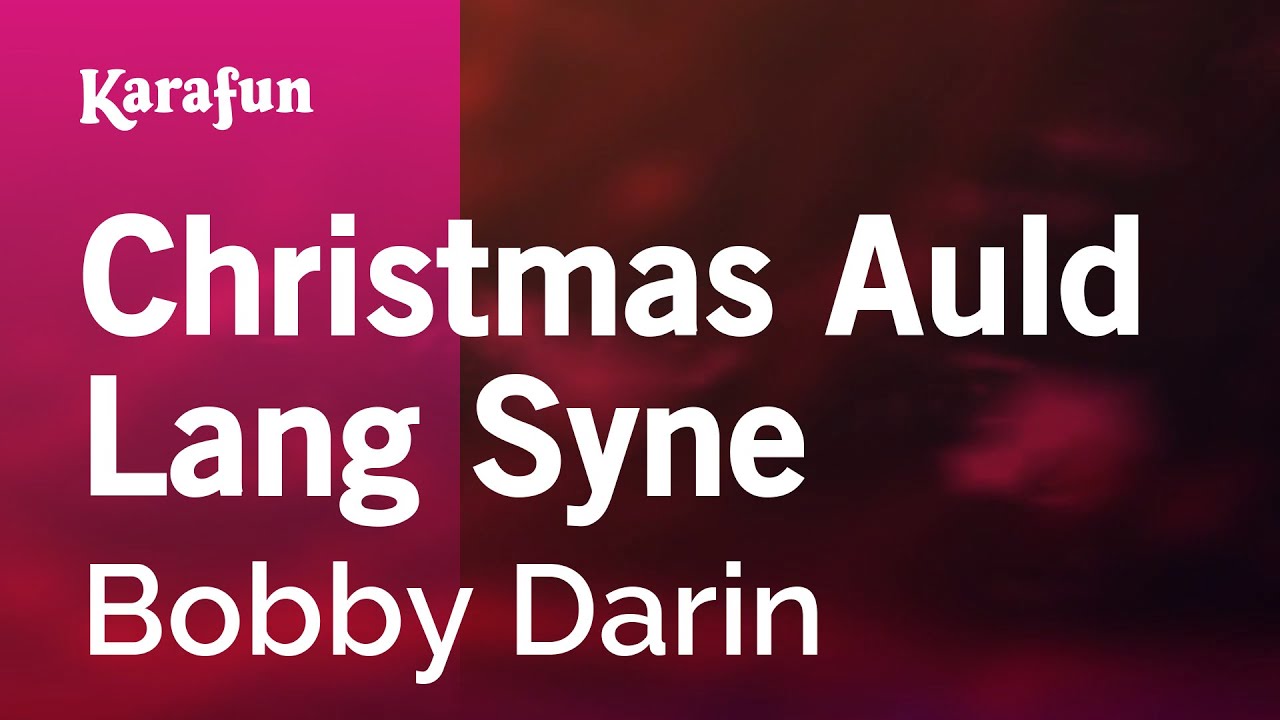Christmas Auld Lang Syne - Bobby Darin | Karaoke Version | KaraFun