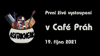 Video AsiTakNeak - Café Práh (Záznam z vystoupení)