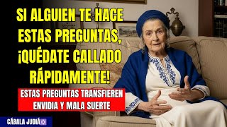 SI Alguien Ya Te Hizo Estas 5 Preguntas, ¡CUIDADO! Responderlas Te Atrae Mala Suerte | Cábala Judía