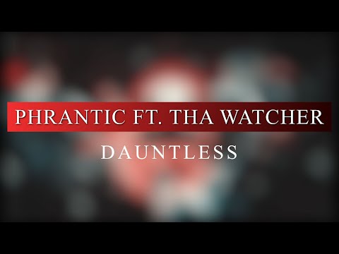 Phrantic ft. Tha Watcher - Dauntless (Radio Edit)