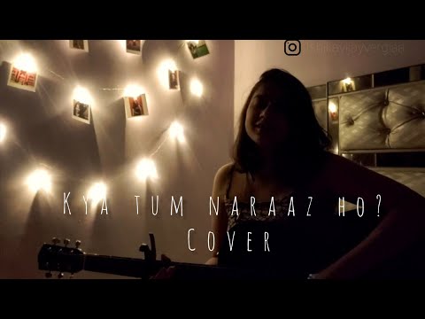 Kya tum naraaz ho?| Cover | Tanmaya Bhatnagar | Ishika Vijayvergia