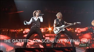 the Gazette Live DIM SCENE 09 Final At Saitama Super Arena [HD] [Part 1]