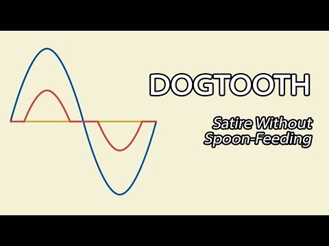 Dogtooth - Satire Without Spoon-Feeding