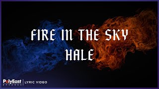 Hale - Fire In The Sky (Lyric Video)