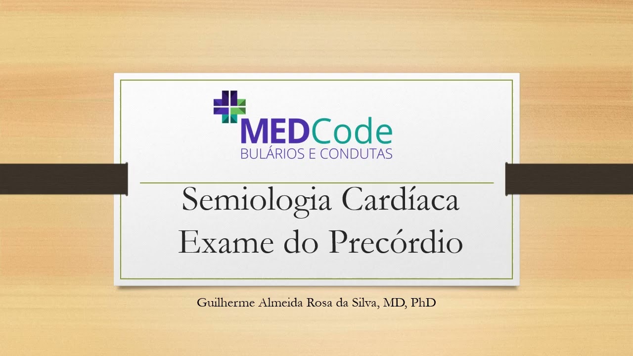 09 - Exame Físico do Precórdio - Semiologia Cardíaca