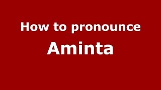 How to pronounce Aminta