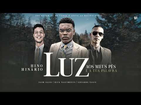 Hino 119 - Luz Aos Meus Pés  A Tua Palavra ( Eduardo Vasco,Rick Nascimento e Ygor Sales )