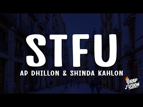 AP Dhillon & Shinda Kahlon - STFU (Lyrics)