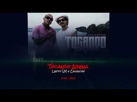Tocando Arena - Lefty SM x Caloncho (Rebajada)