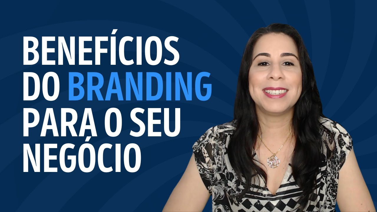 O Que é Branding? Benefícios da Gestão e Estratégia de Marcas