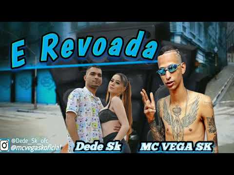 MC VEGA SK & Dede Sk E Revoada _ DJ ks