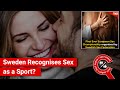 FACT CHECK Has Sweden Recognised Sex As A Sport Are They Hosting The First Ever Sex Tournament
