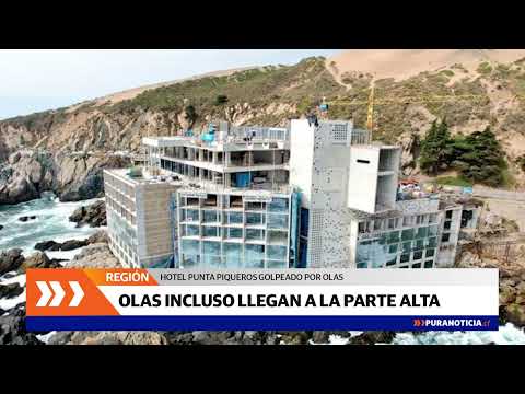 Filtran Impactantes imágenes de marejadas que golpean al abandonado hotel Punta Piqueros de Concón
