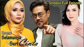 Download lagu Sinopsis Drama Selamanya Suri Cinta Full Episode... mp3