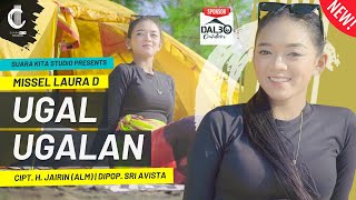 Download lagu UGAL UGALAN - MISSEL LAURA D SUARA KITA STUDIO mp3