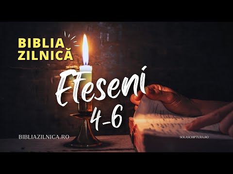 Biblia zilnică - Efeseni 4-6 - Biblia audio