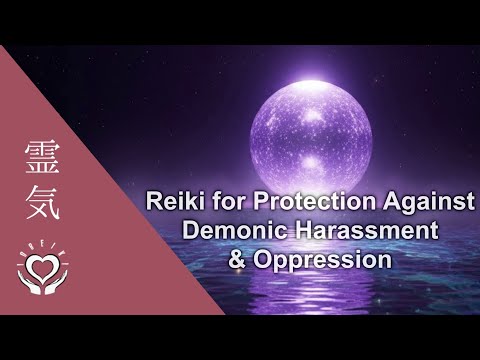 Reiki Against Demonic Oppression • Shield Dark Evil Forces & Spiritual Harassment • Energy Clearing