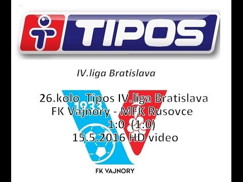 26.kolo TIPOS IV liga Bratislava FK Vajnory - MFK Rusovce  1:0 (1:0)  15.5.2016  HD video