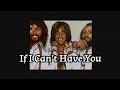 The Bee Gees - If I Can't Have You