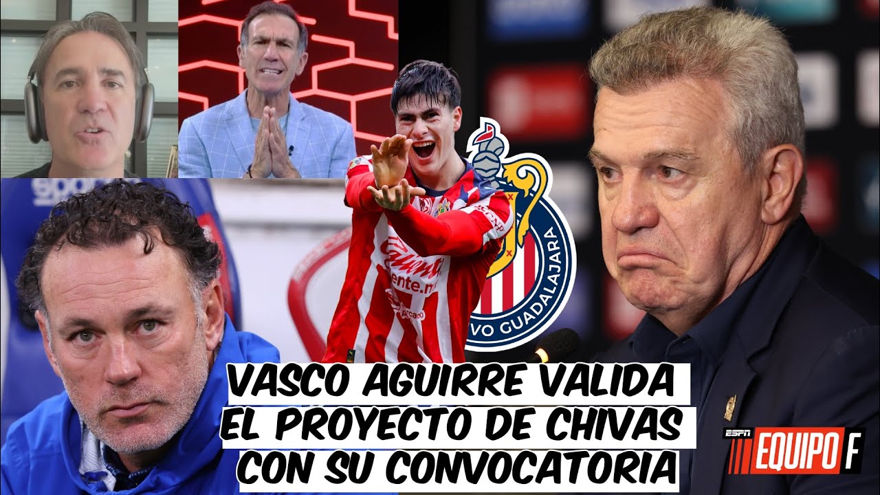 CHIVAS está recuperando su IDENTIDAD y AGUIRRE lo confirma con la convocatoria de MÉXICO | Equipo F