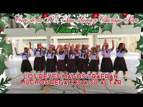 VILLANCICO 2024 "JESÚS" CORO DE LA I.E. SAN LORENZO. DIRECTOR DE CORO PROF. YOEL PECHE BÚQUEZ .