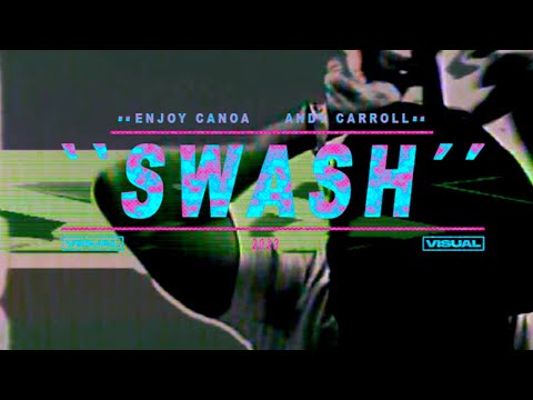 ENJOY CANOA - Swash - (VIDEOCLIP) prod. ANDY CARROLL