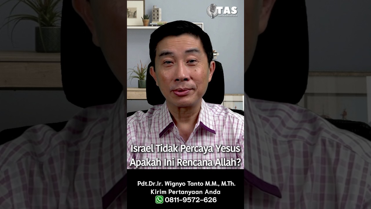 TAS#514 Israel Tidak Percaya Yesus Apakah Ini Rencana Allah?