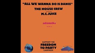 The House Crew   All We Wanna Do Is Dance Adamski Remix