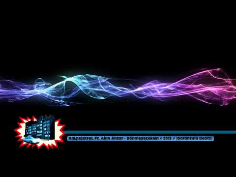 KaLpsizKraL Ft. Akın Ahzar - Dönmeyeceksin 2013  {Qarantına Beatz}