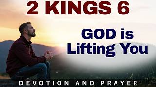 God Is Lifting You: The Miracle of the Floating Axe Head | 2 Kings 6 Prayer