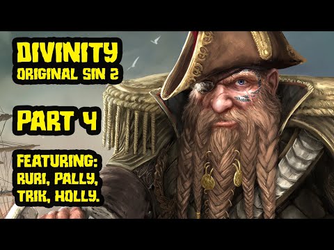 Divinity Original Sin 2 with Pallytime, TrikSlyr & AuraHolly - Part 4