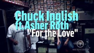 Chuck Inglish "For the Love ft Asher Roth" Live at Truth Studios