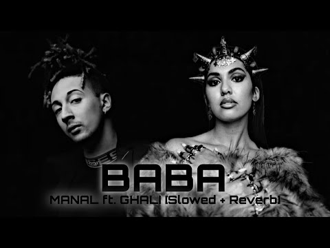 MANAL ft. GHALI - BABA [𝐒𝐥𝐨𝐰𝐞𝐝 + 𝐑𝐞𝐯𝐞𝐫𝐛]