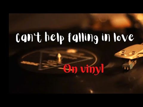 Cant help falling in love but its playing on vinyl~