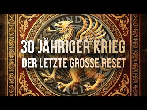 30 JÄHRIGER KRIEG | Der letzte große Reset