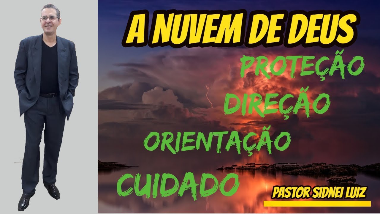 A NUVEM DE DEUS - SHEKINAH - PREGAÇÃO - PASTOR SIDNEI LUIZ