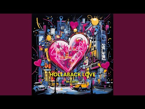 Hollaback Love