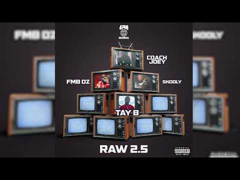Coach Joey feat. FMB DZ, Tay B, Skooly - Raw 2.5 (Official Audio)