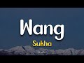 Wang Sukha Lyrics