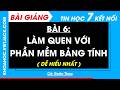 Bài 6. Làm quen với phần mềm bảng tính