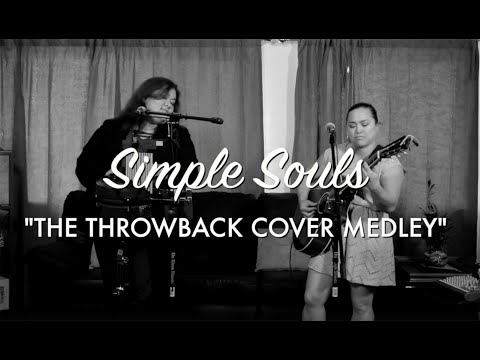 Simple Souls does a Throwback Cover Medley (90s and 2000s)