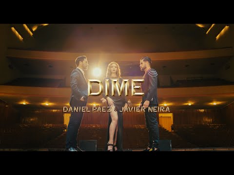 DIME - Daniel Páez & Javier Neira (Video Oficial)