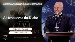 As fraquezas do Diabo - Dom José Falcão - 12/10/2024
