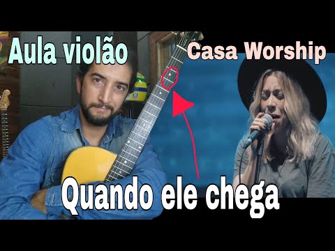 Quando Ele Chega - Casa Worship
