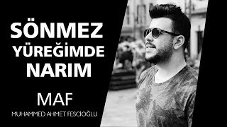 Sönmez Yüreğimde Narım🌹| Muhammed Ahmet Fescioğlu