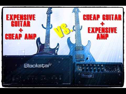 Cheap Guitar/Expensive Amp OR Cheap Amp/Expensive Guitar?
