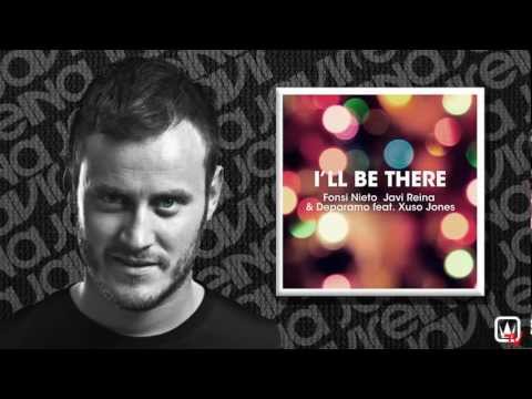 Javi Reina, Fonsi Nieto & Deparamo feat Xuso Jones - I´ll Be There (Radio Mix)
